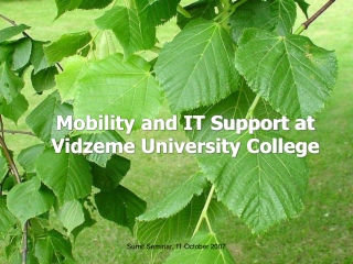 Mobility and IT Support at   Vidzeme University College