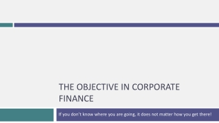 The objective in corporate finance