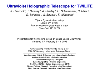 Acknowledging contributions by others to the  TWiLiTE Scanning Holographic Telescope Team: