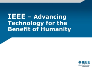 IEEE  – Advancing Technology for the Benefit of Humanity