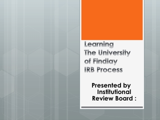 Learning  The University of Findlay  IRB  Process