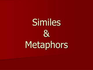 Similes  &amp;  Metaphors