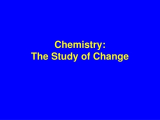 Chemistry:  The Study of Change