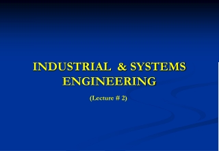 INDUSTRIAL  &amp; SYSTEMS ENGINEERING