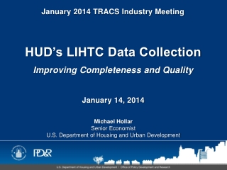 HUD’s LIHTC Data Collection Improving Completeness and Quality January 14, 2014