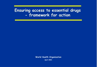 Ensuring access to essential drugs - framework for action