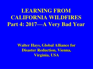 LEARNING FROM CALIFORNIA WILDFIRES Part 4: 2017—A Very Bad Year