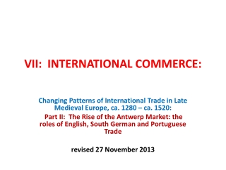 VII:  INTERNATIONAL COMMERCE: