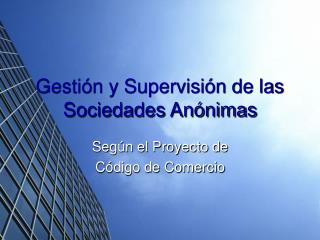 Gestión y Supervisión de las Sociedades Anónimas