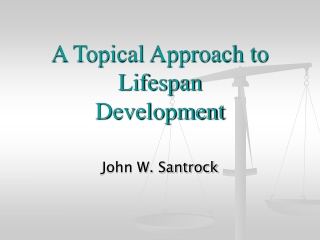 A Topical Approach to Lifespan  Development
