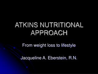 ATKINS NUTRITIONAL APPROACH