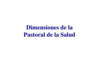 Dimensiones de la Pastoral de la Salud
