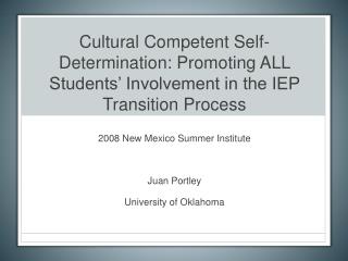Cultural Competent Self-Determination: Promoting ALL Students’ Involvement in the IEP Transition Process