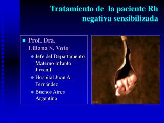 Prof. Dra. Liliana S. Voto Jefe del Departamento Materno Infanto Juvenil Hospital Juan A. Fernández Buenos Aires