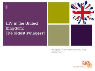 HIV in the United Kingdom: The oldest swingers?