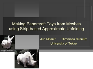Making Papercraft Toys from Meshes using Strip-based Approximate Unfolding