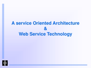 A service Oriented Architecture &amp; Web Service Technology