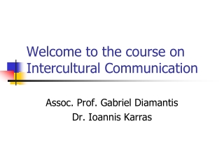 Welcome to the course on Intercultural Communication