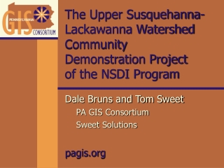 The Upper Susquehanna-Lackawanna Watershed Community  Demonstration Project  of the NSDI Program