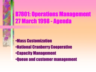 B7801: Operations Management 27 March 1998 - Agenda