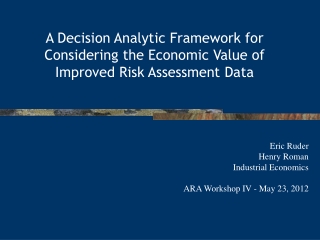 A Decision Analytic Framework for  Considering the Economic Value of