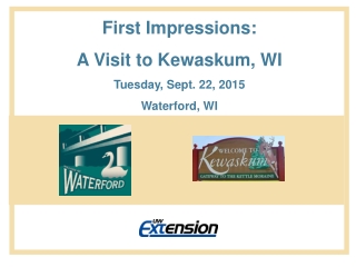 First Impressions: A Visit to Kewaskum, WI Tuesday, Sept. 22, 2015 Waterford, WI