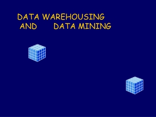 DATA WAREHOUSING   AND       DATA MINING