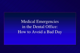 Medical Emergencies  in the Dental Office: How to Avoid a Bad Day