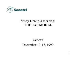 Study Group 3 meeting: THE TAF MODEL