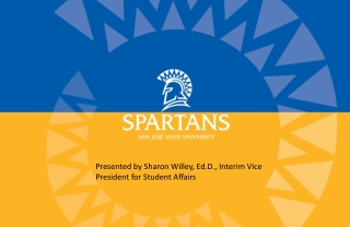 Presented by Sharon Willey, Ed.D., Interim Vice President for Student Affairs