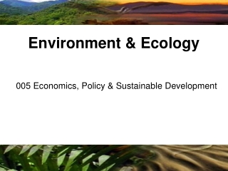 005 Economics, Policy &amp; Sustainable Development