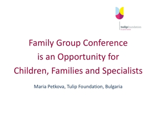 Family Group Conference  is an Opportunity for  Children, Families and Specialists