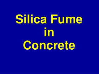 Silica Fume  in  Concrete