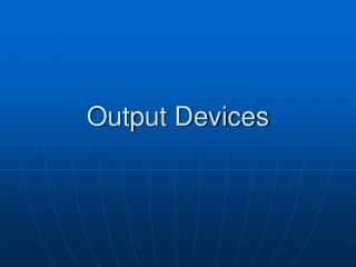 Output Devices