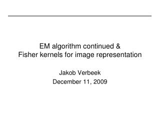 EM algorithm continued &amp;  Fisher kernels for image representation