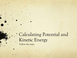 Calculating Potential and Kinetic Energy