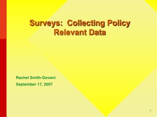 Surveys:  Collecting Policy Relevant Data