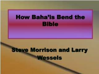 How Baha’is Bend the Bible