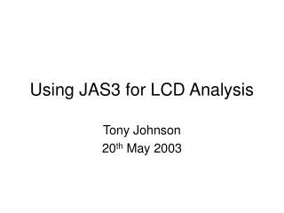 Using JAS3 for LCD Analysis