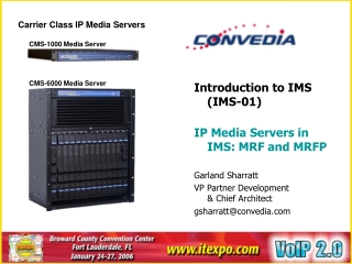 Introduction to IMS (IMS-01) IP Media Servers in IMS: MRF and MRFP  Garland Sharratt