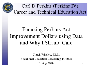 Focusing Perkins Act Improvement Dollars using Data  and Why I Should Care