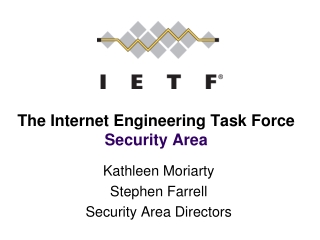The Internet Engineering Task Force Security  Area