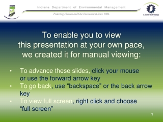 To enable you to view  this presentation at your own pace,  we created it for manual viewing: