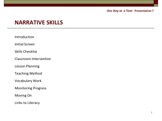 One Step at  a Time :  Presentation 7 NARRATIVE SKILLS