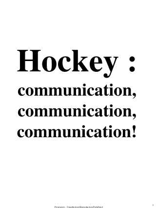 Hockey :     communication, communication, communication!