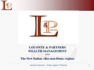 LOCONTE &amp; PARTNERS WEALTH MANAGEMENT *** The New Italian «Res non-Dom» regime