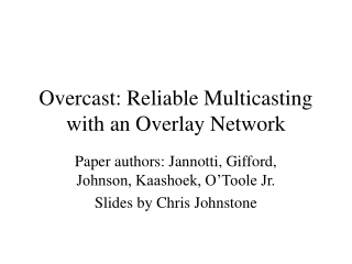 Overcast: Reliable Multicasting with an Overlay Network