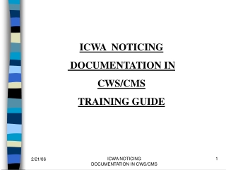 ICWA  NOTICING   DOCUMENTATION IN  CWS/CMS TRAINING GUIDE