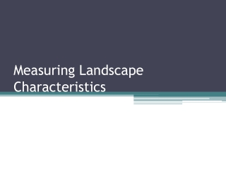 Measuring Landscape Characteristics