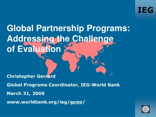 Global Partnership Programs: Addressing the Challenge  of Evaluation